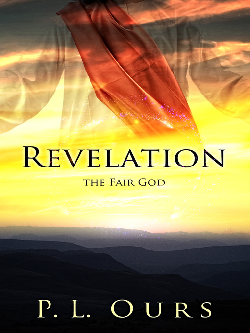 Title details for Revelation the Fair God by P.L. Ours - Available